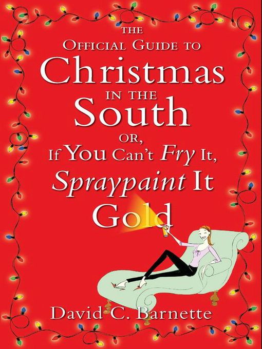 Title details for The Official Guide to Christmas in the South by David C. Barnette - Available